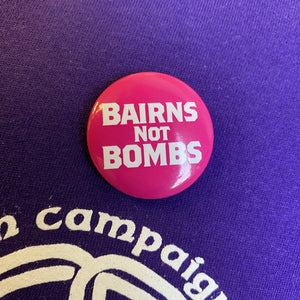 Bairns Not Bombs Badge